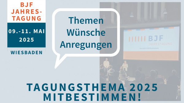 Bild zur News: Jetzt mitbestimmen: Thema der BJF-Jahrestagung 2025