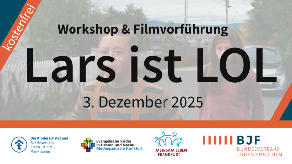 Bild zur News: Workshop und Filmvorführung zum BJF-Release von "Lars ist LOL"